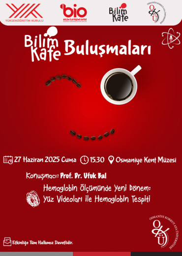 OKÜ Bilim Kafe: Hemoglobin Ölçümünde Yeni Dönem: Yüz Videoları ile Hemoglobin Tespiti