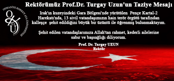Rektörümüz Prof.Dr. Turgay Uzun'un Taziye Mesajı