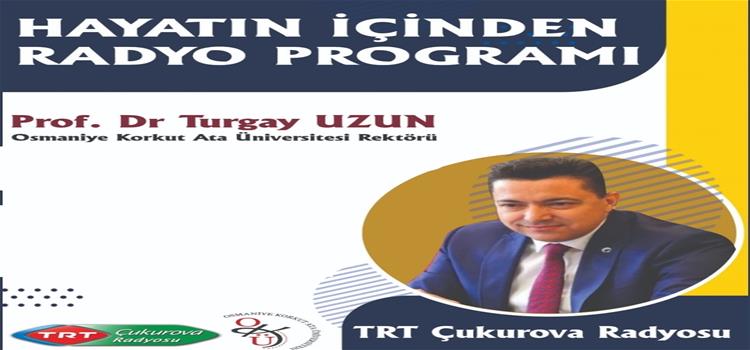 Rektörümüz Prof. Dr. Turgay Uzun, TRT Çukurova Radyosu'na Konuk Oldu