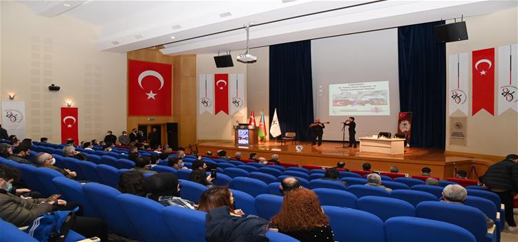 Üniversitemizde “30. Yılında Hocalı Soykırımı ve Türkiye Azerbaycan İlişkileri” Başlıklı Konferans Düzenlendi