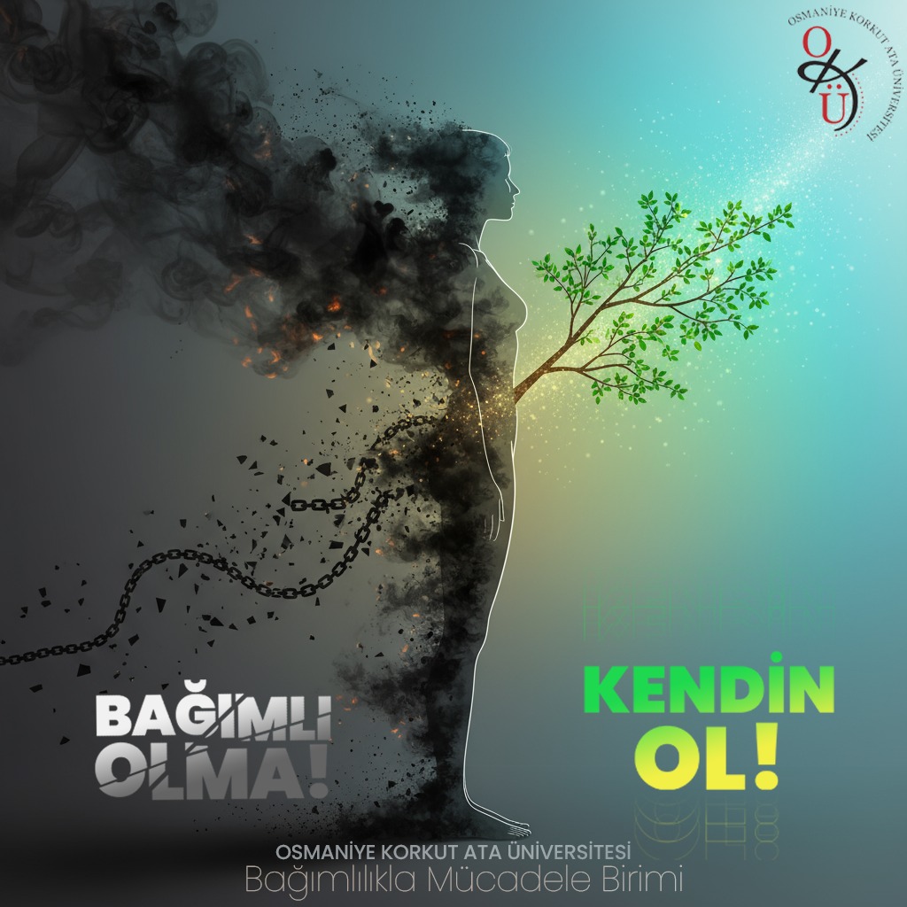 Üniversitemizde Bağımlı Olma, Kendin Ol Farkındalığı Başladı.