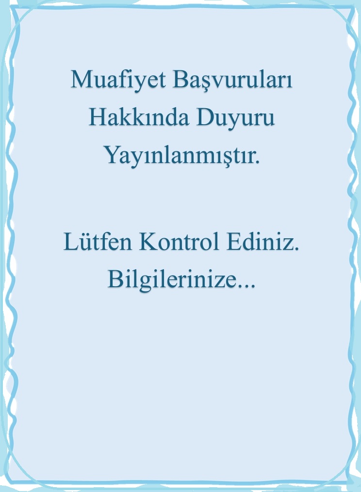 Muafiyet Başvuruları Hakkında Duyuru