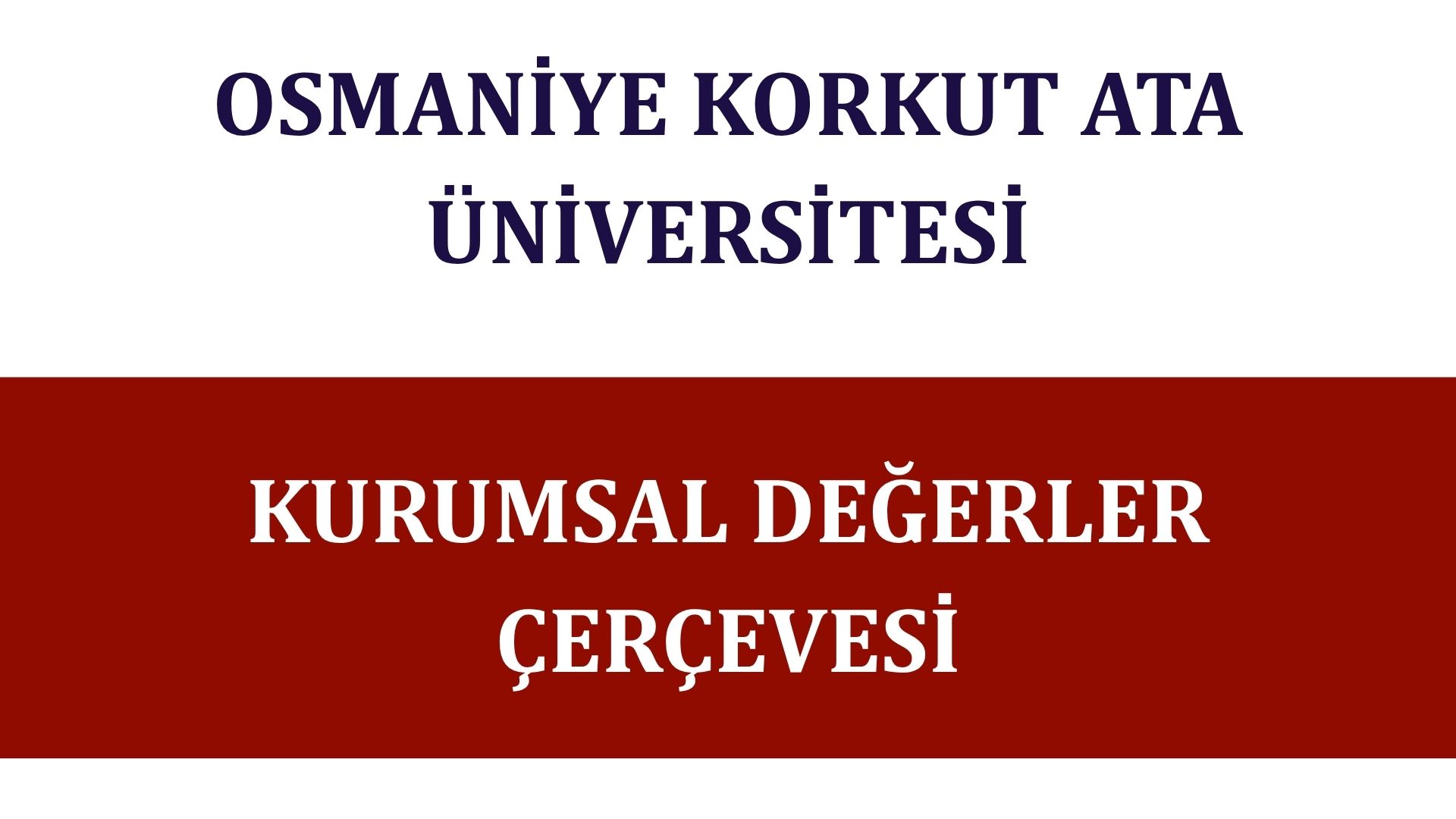 Osmaniye Korkut Ata Üniversitesi Kurumsal Değerlerini Tanımladı